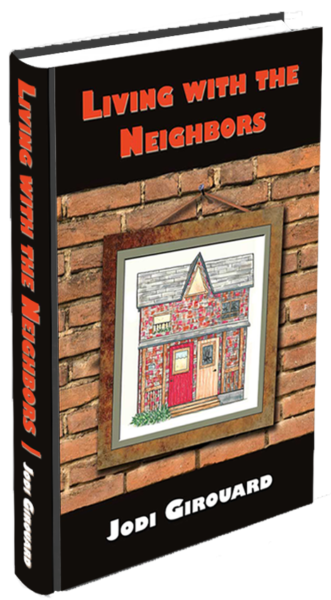 Living with the Neighbors by Jodi Girouard published by DesignWise Studios
