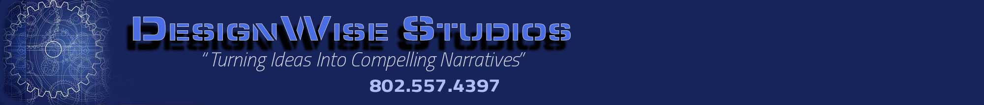 DesignWise Studios “Turning Ideas Into Compelling Narratives”